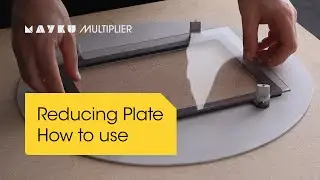 Mayku  Reducing plate | How to use