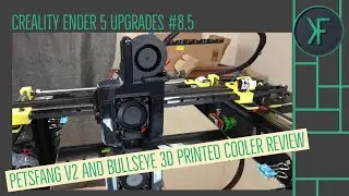 Petsfang v2 and Bullseye 3D Printed Cooler Review (Ender 5 Upgrades #8.5)