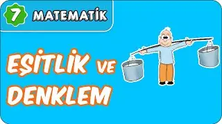 Eşitlik ve Denklem | 7. Sınıf Matematik 