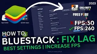 Bluestacks : Best Setting to Fix Lag and Crashing | Increasing More FPS 2023