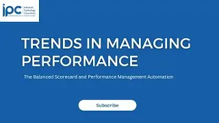 Trends In Managing Performance: The Balanced Scorecard and Performance Management Automation