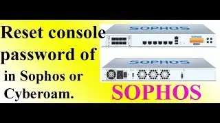 How to reset console password in Sophos firewall or Cyberoam | Recovery password in Sophos