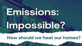 How do we heat our homes in a climate-friendly way? Emissions:Impossible #8