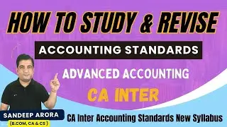 CA Inter Advanced Accounting ! How to Study & Revise AS (Accounting Standards) ! CA Inter Jan 2025