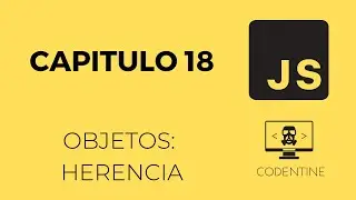 Capitulo 18 |  Objetos: Herencia  | Javascript desde cero