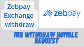 ZEBPAY Withdraw Humble Request Regarding inr Withdraw