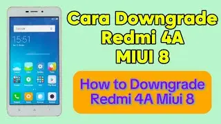 Cara downgrade redmi 4a