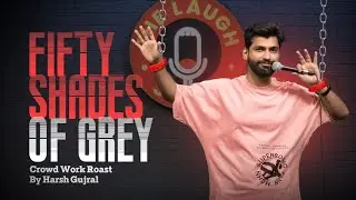 50 Shades Of Grey - Stand Up Comedy By Harsh Gujral #standupcomedy #comedyvideo @Harshgujral