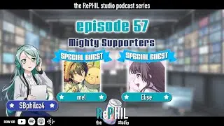 episode 57: Mighty Supporters || the RePHIL studio podcast