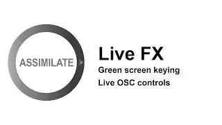 Assimilate Live FX - Green Screen: Green screen keying & live OSC controls