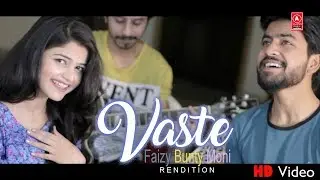 Vaaste | FB Music | Faizy Bunty Moni Rendition | Best Cover 2019 |