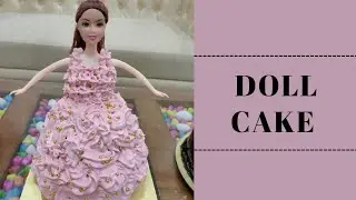 How to Make Doll Cake at Home l Easy & Parfect Barbie Doll Cake / Doll Cake Tutorial / Cake In Oven