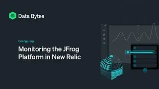 Monitoring the JFrog Platform in New Relic