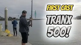 First Cast: Tranx 500 HG & Calstar 100 J-Mag