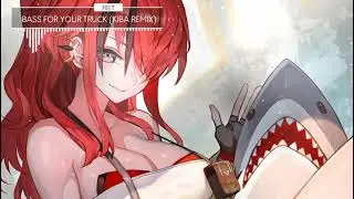 Felt - Bass For Your Truck (KIBA Remix)