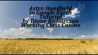 Astro handheld to Garmin Basecamp to Google Earth Tutorial
