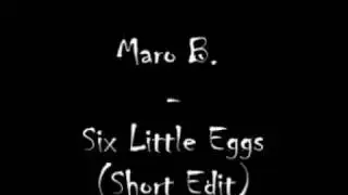 Maro B  - 6 Little eggs