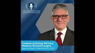 Commercializing Military Medical Breakthroughs With Edward Diehl