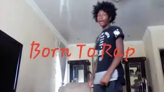 BORN TO RAP FREESTYLE