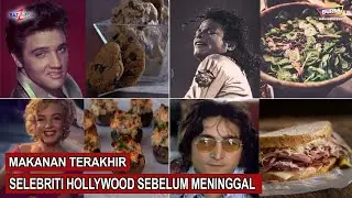 MAKANAN TERAKHIR SELEBRITI SEBELUM MENINGGAL DUNIA!