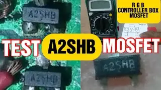 How To Test A2SHB Mosfet with Multimeter II R G B Controller Box Mosfet Test II