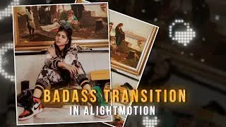 AE Inspired BADASS Transition ⚡️ In AlightMotion 🔥😌 [ Preset Xml ]
