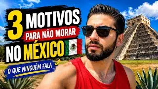 3 MOTIVOS para NÃO MORAR no MÉXICO - EP. 09