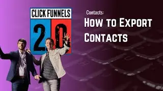 How to Export Contacts in ClickFunnels 2.0