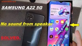 Samsung Galaxy A22 5G no sound from speaker, always showing earphone symbol | Solved.