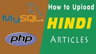 How to Upload Hindi Articles in MySQL Database