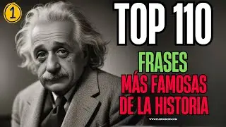 ✅TOP 110 Frases Famosas de la Historia (Parte 1) – ¡Las Palabras que Inspiraron!