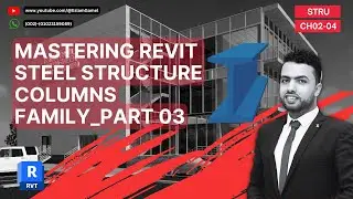 CH02-04_MASTERING REVIT STEEL BUILT-UP COLUMNS FAMILY_PART 03||الاعمده الاستيل على الريفت