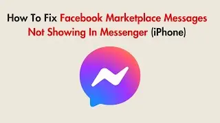 How To Fix Facebook Marketplace Messages Not Showing In Messenger (iPhone)