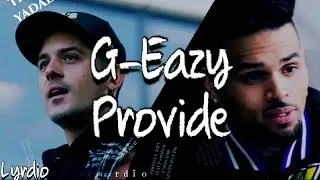 G-Eazy - Provide ft. Chris Brown, Mark Morrison (Lyrics)