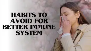 7 Harmful Habits to Avoid for a Stronger Immune System