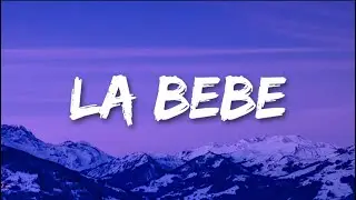 Yng Lvcas, Peso Pluma - La Bebe Remix (Letra/Lyrics) Quiere que le ponga música pa que baile la bebe
