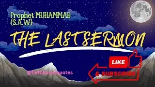 The Farewell Sermon of the Prophet: Guiding Principles for All Time