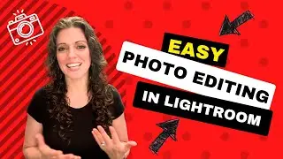 Easy Basic Photo Editing in Lightroom