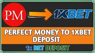 How to deposit 1x Bet by perfect money | 1xbet deposit | 1xbet