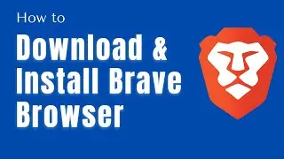 How to Download and Install Brave Browser on Windows 10 PC (EASY)
