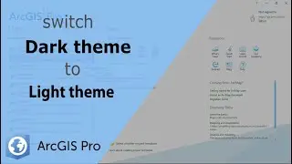 ArcGIS Pro switch Light and Dark theme