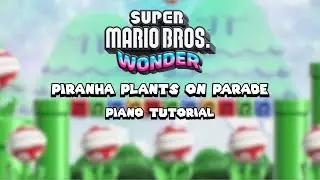 Piranha Plant on Parade - Super Mario Bros Wonder (Piano Tutorial)