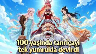 【full】100 yaşında sistem uyandı, tanrıçayı tek yumrukta yere serdi