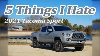 5 Things I Hate about my 2021 Toyota Tacoma