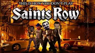 This Is How You DON'T Play Saint's Row (0utsyder Edition)