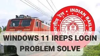 IREPS WINDOWS 11 SETTING PROBLEM COMPLETE SOLUTION IN HINDI