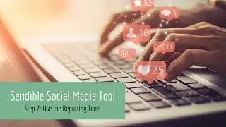 Sendible | Step 7: Use the Reporting Tools