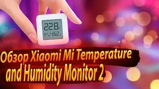 Обзор Xiaomi Mi Temperature and Humidity Monitor 2. Опять бомбит на Xiaomi.