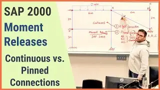 Continuous vs. Pinned Connections in CSI SAP 2000