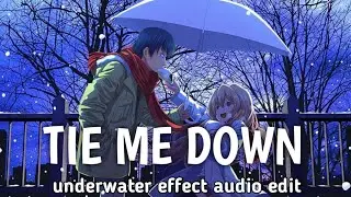 Tie me down audio edit I Underwater effect